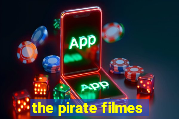 the pirate filmes